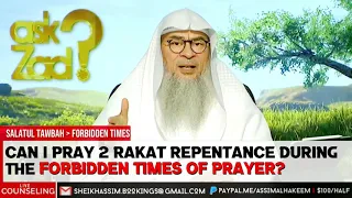 Can I pray 2 rakat repentance during the forbidden times of prayer? | AssimAlHakeem -JAL