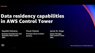 AWS re:Invent 2021 - {New Launch} Data residency capabilities in AWS Control Tower