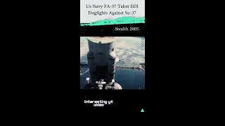 #Short Dogfight: US NAVY F/A-37 Talon & EDI vs Su-37 - Stealth (2005)
