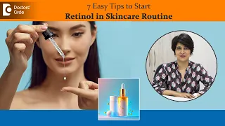 RETINOL FOR BEGINNERS 7 Easy Tips | Introduce Retinol for Skincare -Dr.Rasya Dixit|Doctors' Circle