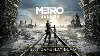 Metro Exodus - E3 2018 Gameplay Demo (Official 4K)