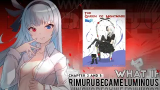 [What IF 4] | Rimuru Became Luminous | Chapter 2 and 3 | The Queen of Nightmare