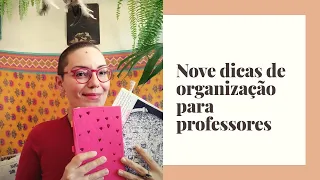 9 dicas de organização para professoras e professores