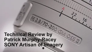 SONY FE70-200mm f/2.8GM II Lens Technical Review by Sony Artisan Patrick Murphy-Racey