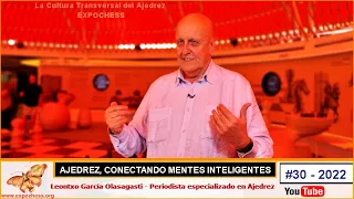 Entrevista #30 | Leontxo García - "Ajedrez, conectando mentes inteligentes"