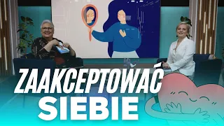 JAK ZAAKCEPTOWAĆ  🤗  SIEBIE ?