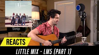 Producer Reacts to ENTIRE Little Mix Album - LM5 (Part 1)