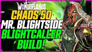 BLIGHTCALLER IS INSANE! C50 Status Build (Bladecaller) // Tiny Tina's Wonderlands Mr. Blightside