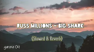 Russ Millions - Big shark (Slowed) | Lyrics in description