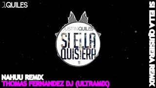 J Quiles - Si ella quisiera Remix! Thomas Fernandez Dj Ft Nahuu Remix
