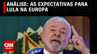 Análise: As expectativas para Lula na Europa | CNN 360º