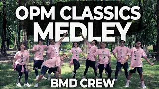 OPM CLASSICS MEDLEY | Dance Fitness | BMD Crew