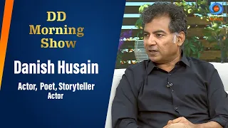 DD Morning Show | Danish Husain | Actor | Poet | Storyteller | 30th May 2024