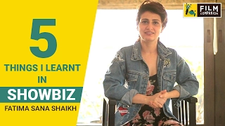 5 Things About Showbiz I Learnt The Hard Way | Fatima Sana Shaikh