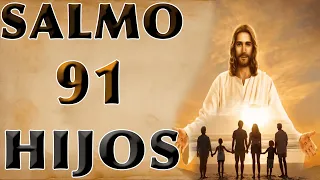 SALMO 91 ORACIÓN POR LOS HIJOS