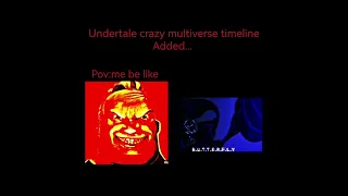 {Undertale crazy multiverse timeline} The characters what I hope them got added