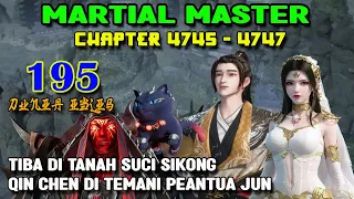 Martial Master Ep 195 Chaps 4745-4747 Qin Chen Tiba Di Tanah Suci Sikong Ditemani Penatua Jun