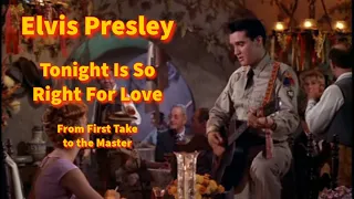 Elvis Presley - Tonight Is So Right For Love - From First Take to the Master