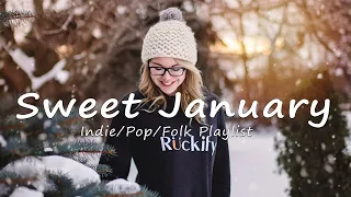 Sweet January ❄️ Songs for start a new year that perfect | An Indie/Pop/Folk/Acoustic Playlist