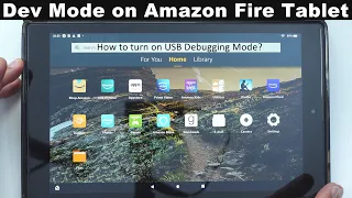 How to turn on Developer Mode & USB Debugging on an Amazon Fire HD 10 tablet - Step by step guide