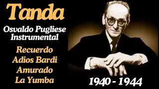 Tanda Osvaldo Pugliese Instrumental - Por André Franc