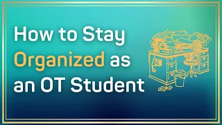 How to Stay Organized as OT Student: Reduce Stress and Anxiety