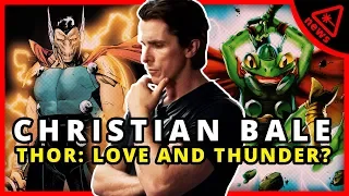 Who is Christian Bale Playing in Thor: Love and Thunder? (Nerdist News w/ Dan Casey)