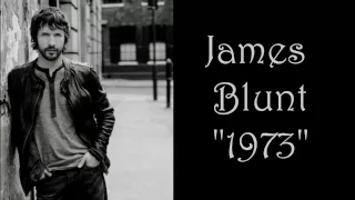 James Blunt - 1973 lyrics (HD)