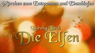 Die Elfen von Ludwig Tieck (Hörbuch deutsch) Märchen zum Einschlafen