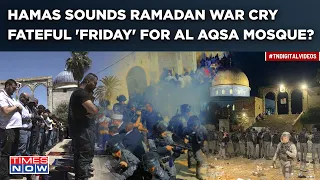 Hamas' Ramadan War Cry| Fateful Friday For Al Aqsa? Thousands Of Troops Deployed Near Mosque| Watch
