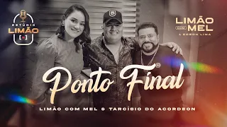 ESTÚDIO LIMÃO - PONTO FINAL feat TARCÍSIO DO ACORDEON