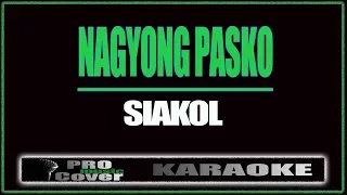 Nagyong Pasko - Siakol (KARAOKE)