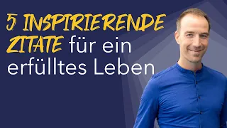 5 inspirierende Zitate für ein erfülltes Leben