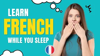 Learn French While You Sleep ||| Learn the Most Important Words and Phrases in the French Language