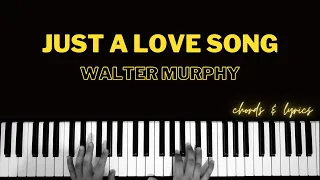 Just A Love Song - Walter Murphy | Piano ~ Cover ~ Accompaniment ~ Backing Track ~ Karaoke