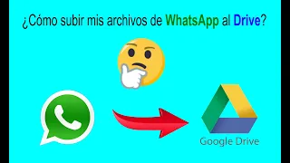 Cómo subir mis archivos de WhatsApp al Drive