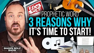 God Told Me It's Time To Start The Project! 3 Reasons Why! | Shawn Bolz