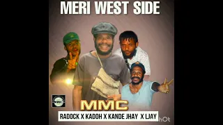 Meri West Side Ft MMC (Kadoh x radock x kande j x L jay)