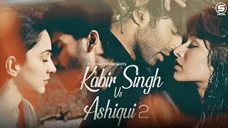 Aashiqui 2 Vs Kabir Singh Mashup | PVDIGITAL