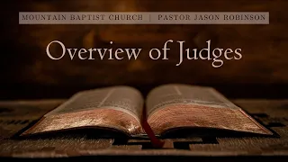 "Overview of Judges"  | Pastor Jason Robinson