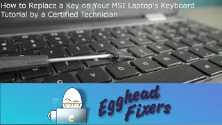 How to Replace a Key on Your MSI Laptop's Keyboard - Tutorial by a Certified Technician