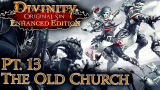 Divinity: Original Sin Enhanced Edition | Pt. 13- The Old Church | Tactician difficulty | Let's Play