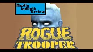 Mostly Indepth review of: Rogue trooper