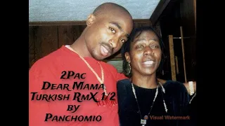 2Pac Dear Mama Turkish Remix by Panchomio