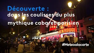 Dans les coulisses du plus mythique cabaret parisien - Météo à la carte