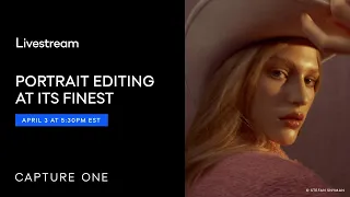 Capture One Livestream | Portrait editing at its finest