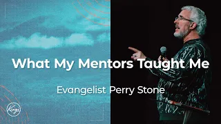 What My Mentors Taught Me | Evangelist Perry Stone