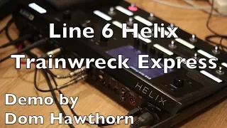 Line 6 Helix - Trainwreck Express, Demo by Dom Hawthorn