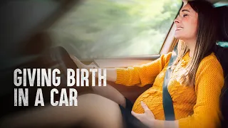 How to Survive Giving Birth in a Car