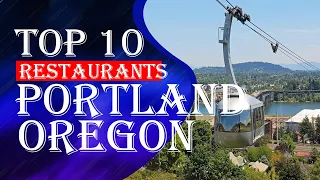 Top Ten Restaurants In Portland, Oregon,2023